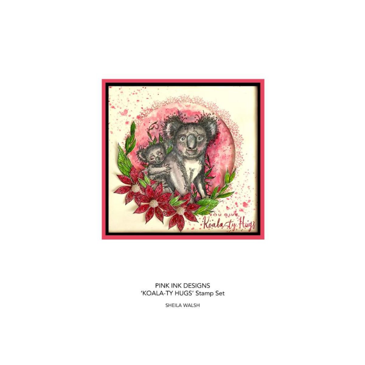 pink ink designs koalaty hugs sample card 2